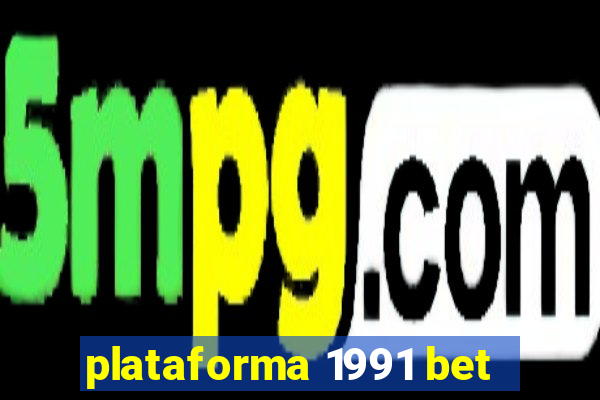 plataforma 1991 bet